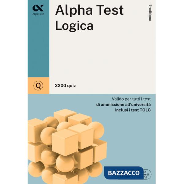 Alpha Test. Logica. 3200 quiz. Valido per tutti i test di ammissione all'università inclusi i test TOLC. Ediz. MyDesk. Con Conte
