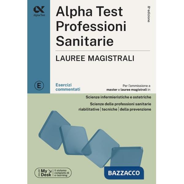 Alpha Test Professioni sanitarie Lauree magistrali 2026-2027. Esercizi commentati. Con simulatore online