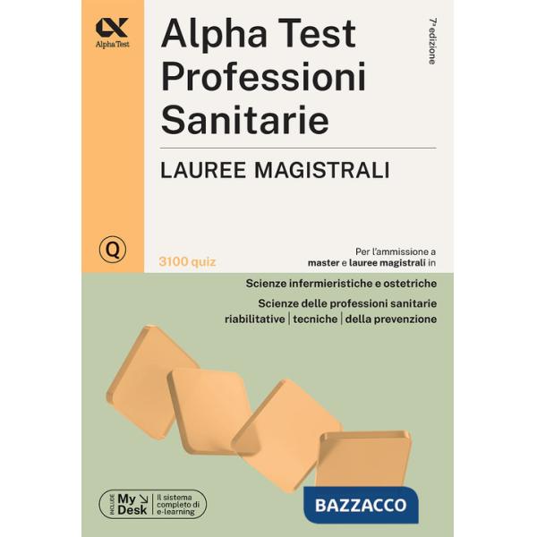 Alpha Test. Professioni sanitarie. Lauree magistrali. 2026-2027. 3100 quiz. Con simulatore online