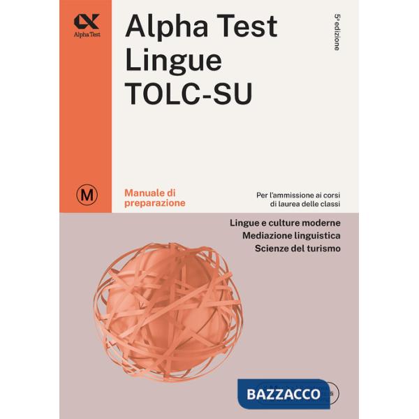 Alpha Test Lingue TOLC-SU 2026-2027. Manuale di preparazione. Con piattaforma digitale