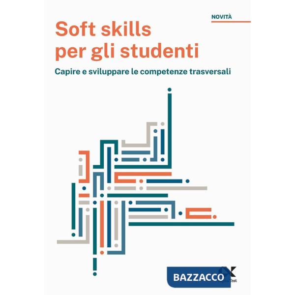 Soft skills per gli studenti. Capire e sviluppare le competenze trasversali