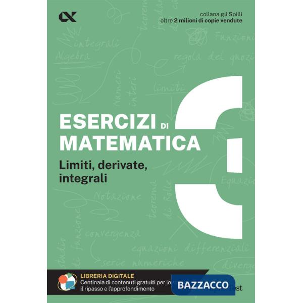 Esercizi di matematica. Con estensioni online. Vol. 3: Limiti, derivate, integrali