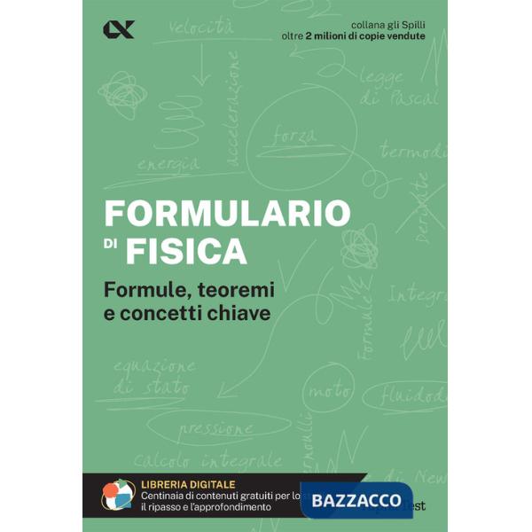 Formulario di fisica. Formule, teoremi e concetti chiave. Con estensioni online
