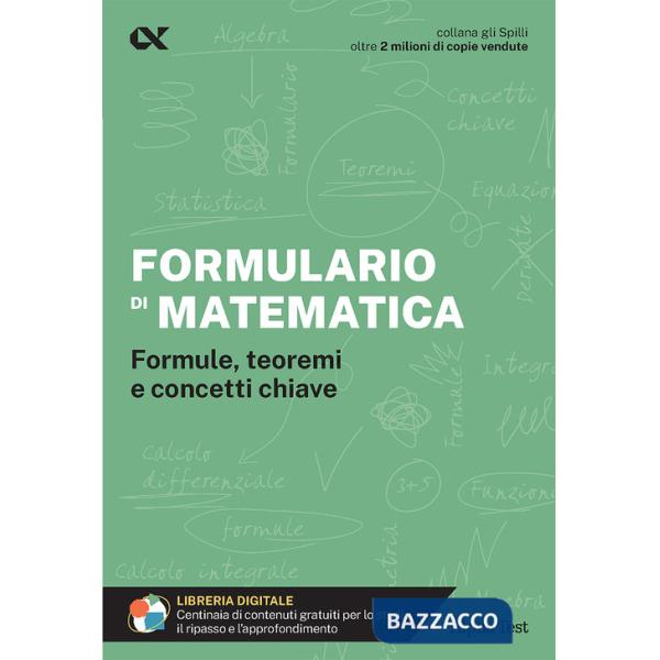 Formulario di matematica. Formule, teoremi e concetti chiave. Con estensioni online