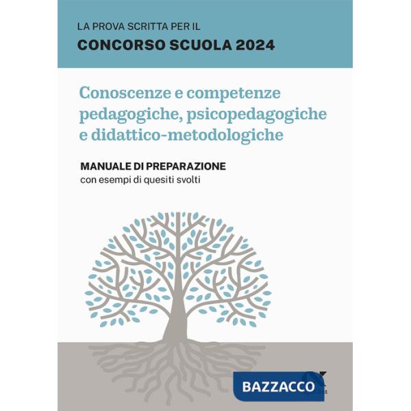 Prova scritta per il concorso scuola 2024. Conoscenze e competenze pedagogiche, psicopedagogiche e didattico-metodologiche. Manu