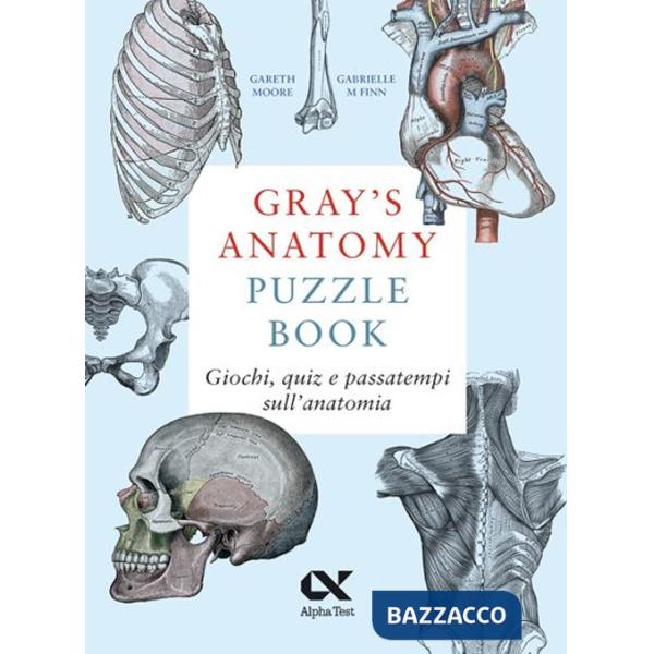 Gray's Anatomy Puzzle Book. Giochi, quiz e passatempi sull'anatomia