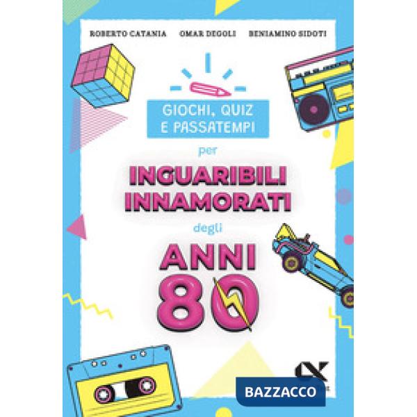 Giochi, quiz e passatempi per inguaribili innamorati degli anni Ottanta