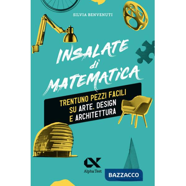 Insalate di matematica. Trentuno pezzi facili su arte, design e architettura