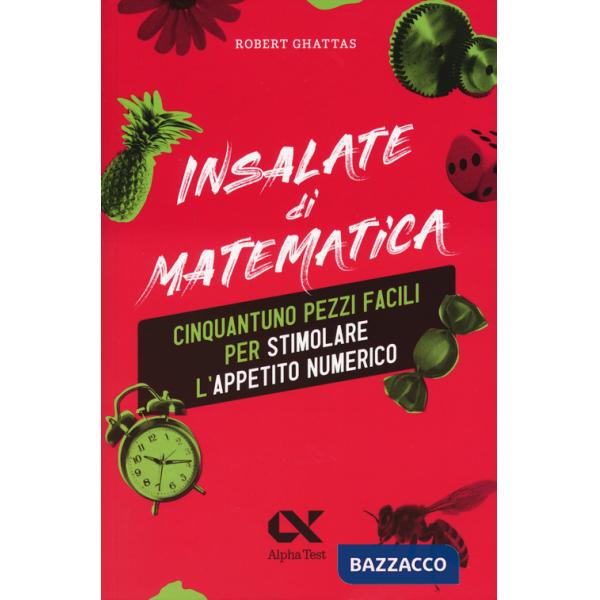 Insalate di matematica. 51 pezzi facili per stimolare l'appetito numerico