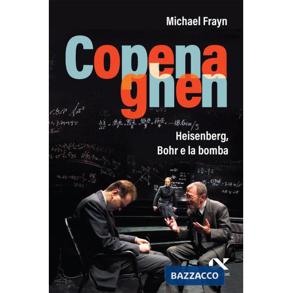 Copenaghen. Storia e fisica in scena. Un dialogo tra Heisenberg e Bohr