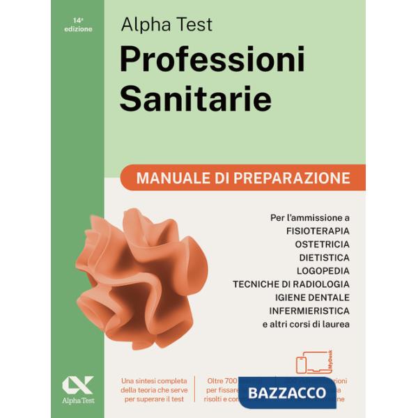 Alpha Test Professioni Sanitarie 2026-2027. Manuale di preparazione. Per test di ammissione universitari. Con piattaforma digita