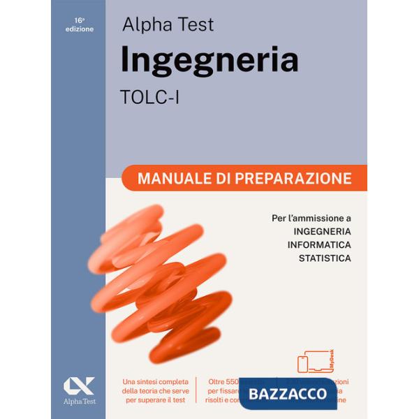 Alpha Test Ingegneria TOLC-I 2026-2027. Manuale di preparazione. Per test di ammissione universitari. Con piattaforma digitale