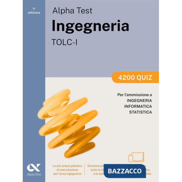 Alpha Test Ingegneria TOLC-I 2026-2027. 4200 quiz. Per test di ammissione universitari. Con simulatore online