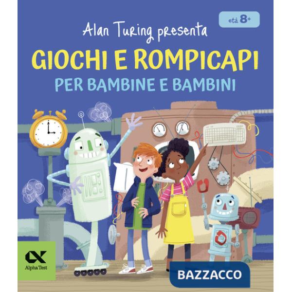 Alan Turing presenta: Giochi e rompicapi per bambine e bambini