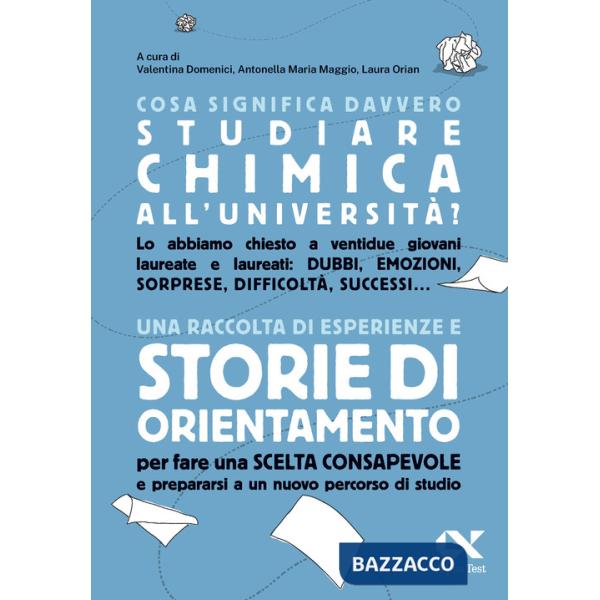Cosa significa davvero studiare chimica all'università? Una raccolta di esperienze e storie di orientamento per fare una scelta 