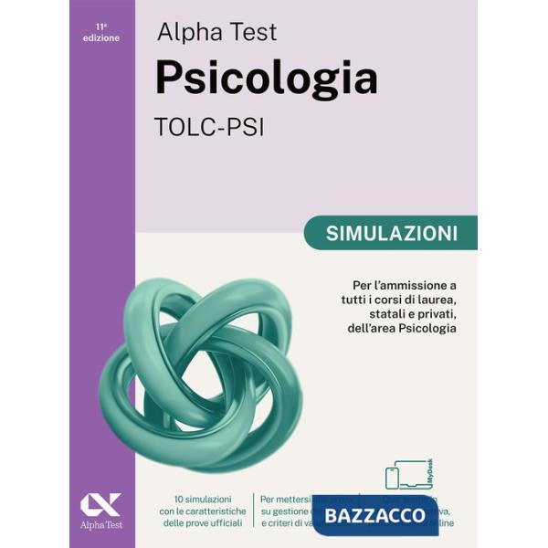 Alpha Test Psicologia TOLC-PSI 2026-2027. Simulazioni. Per test di ammissione universitari. Tutte le prove in versione digitale