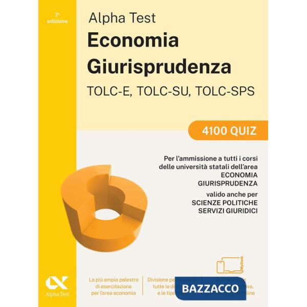 Alpha Test. Economia. Giurisprudenza TOLC-E, TOLC-SU, TOLC-SPS 2026-2027. 4100 quiz. Per test di ammissione universitari. Con si
