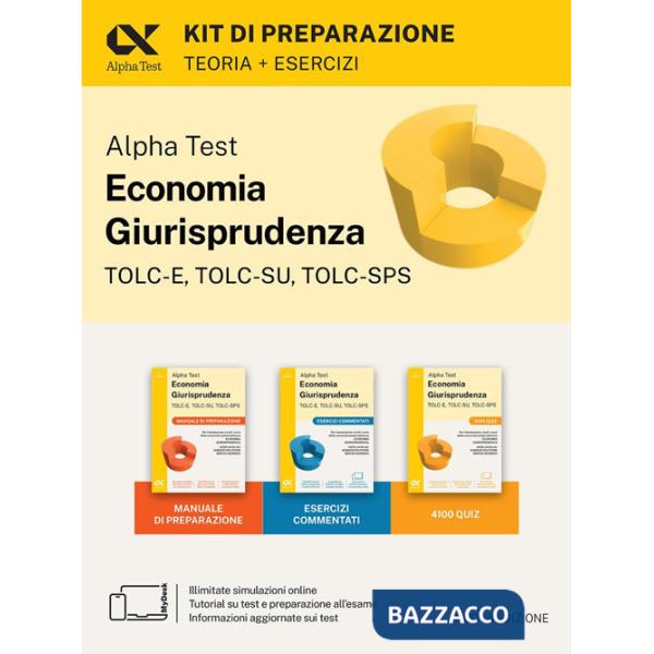 Alpha Test Economia Giurisprudenza TOLC-E, TOLC-SU, TOLC-SPS 2026-2027. Kit di preparazione. Per test di ammissione universitari