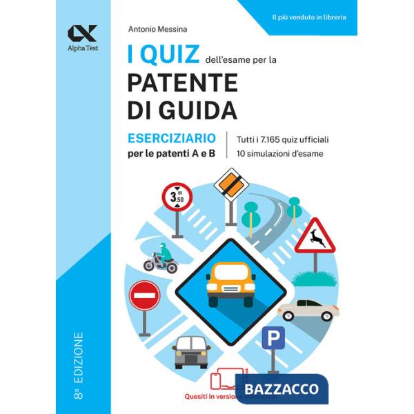 Quiz dell'esame per la patente di guida. Eserciziario per le patenti A e B. Edizione 2026-2027 (I)