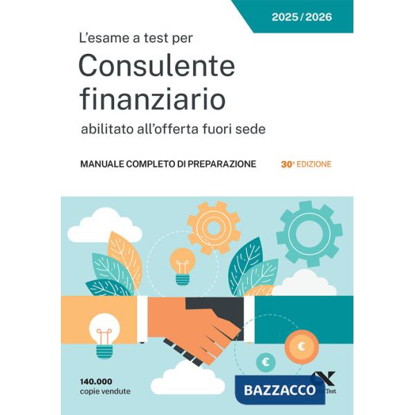 Esame a test per consulente finanziario. Manuale completo di preparazione. Edizione 2025-2026 (L')