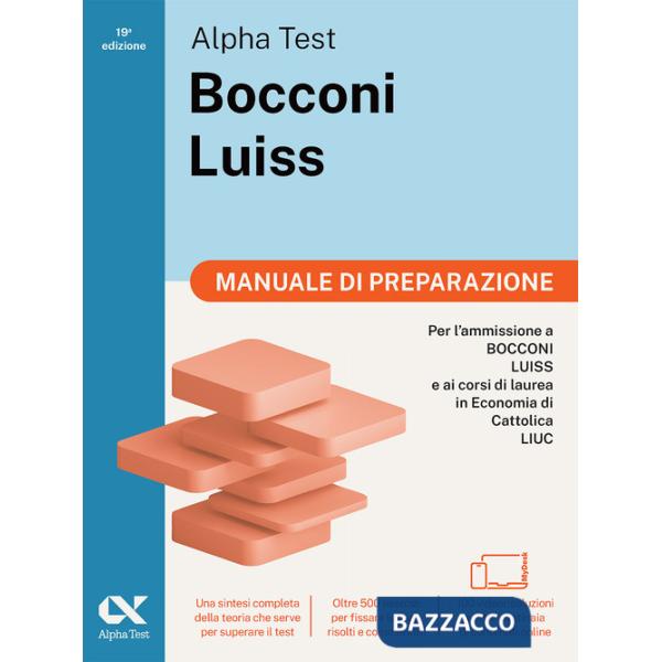 Alpha Test Bocconi Luiss 2026-2027. Manuale di preparazione. Per test di Economia. Con piattaforma digitale