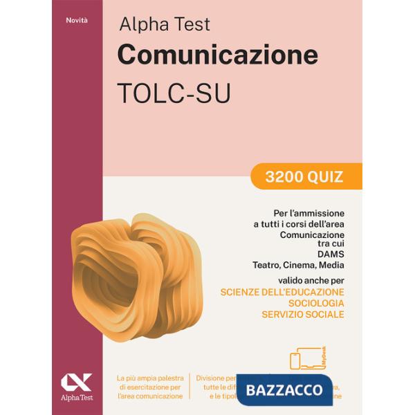 Alpha Test Comunicazione 2026-2027. 3200 quiz. Per esami di ammissione universitari. Con simulatore online