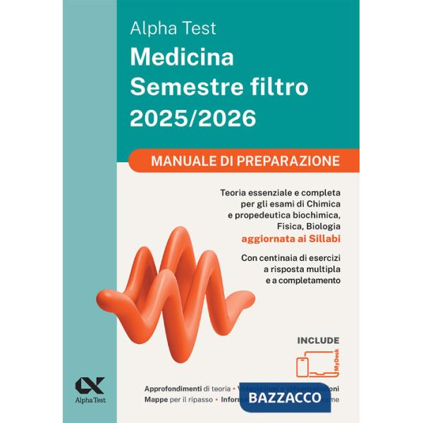 Alpha Test Medicina Semestre filtro 2025-2026. Manuale di preparazione. Chimica e Propedeutica biochimica, Fisica e Biologia. Co