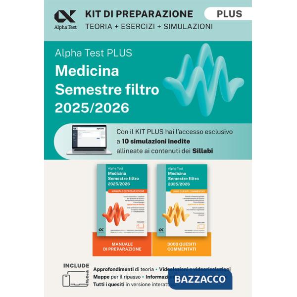 Alpha Test Medicina. Semestre filtro 2025-2026. Kit di preparazione Plus. Chimica e Propedeutica biochimica, Fisica e Biologia. 