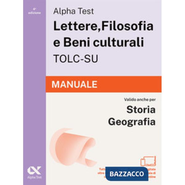 Alpha Test. Lettere, Filosofia e Beni culturali TOLC-SU 2026-2027. Manuale. Per test di ammissione universitari. Con piattaforma