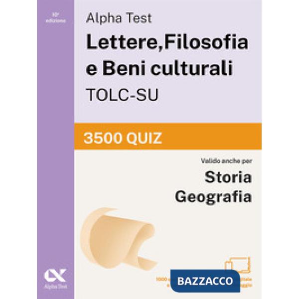 Alpha Test Lettere, Filosofia e Beni culturali TOLC-SU 2026-2027. 3500 quiz. Per test di ammissione universitari. Con simulatore