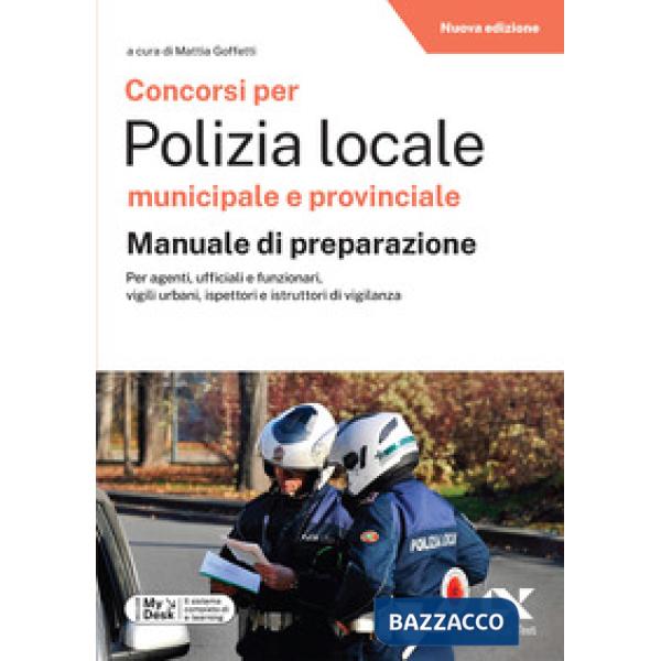 Concorsi per Polizia Locale municipale e provinciale. Manuale di preparazione. Edizione 2026-2027. Per concorsi pubblici. Con pi