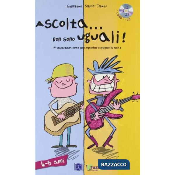 Ascolta...non sono uguali. 4-5 anni. Con CD Audio
