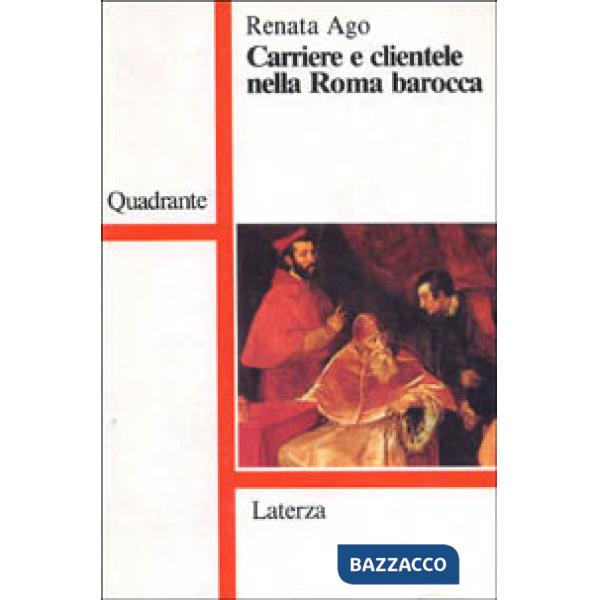 Carriere e clientele nella Roma barocca