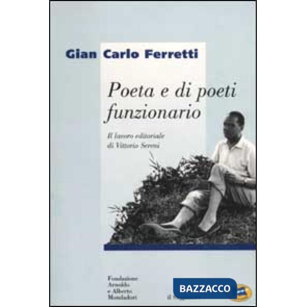 Poeta e di poeti funzionario. Il lavoro editoriale di Vittorio Sereni