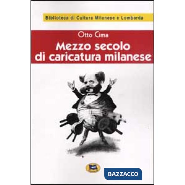 Mezzo secolo di caricatura milanese 1860-1910 [1928]