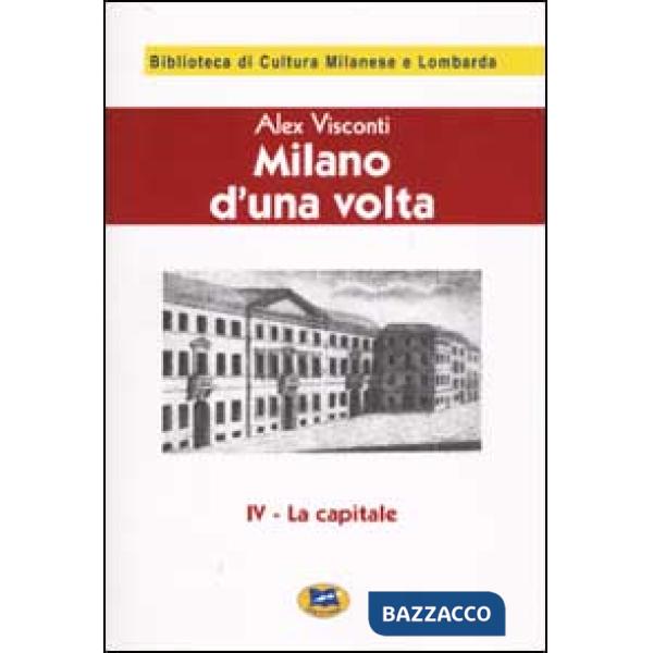 Milano d'una volta. Vol. 4: La capitale [1945]