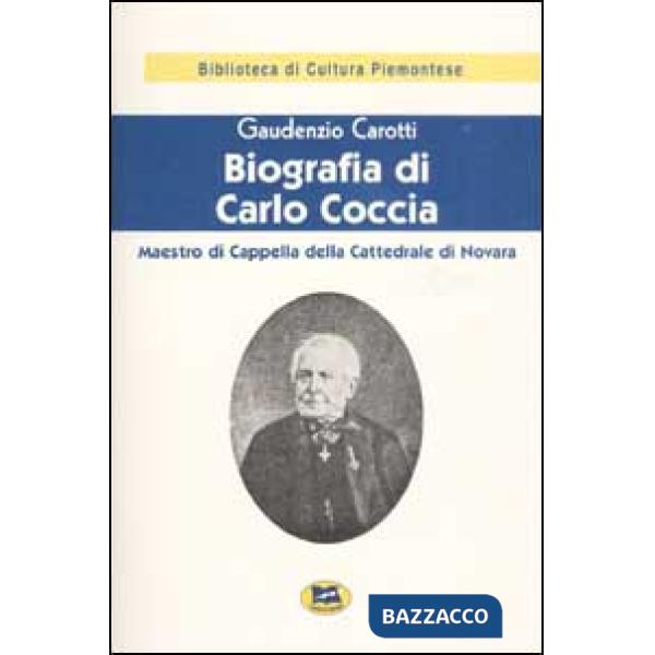 Biografia di Carlo Coccia. Maestro di cappella della Cattedrale di Novara