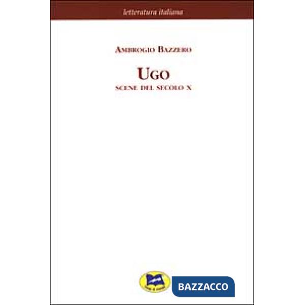 Ugo. Scene del secolo X [1876]