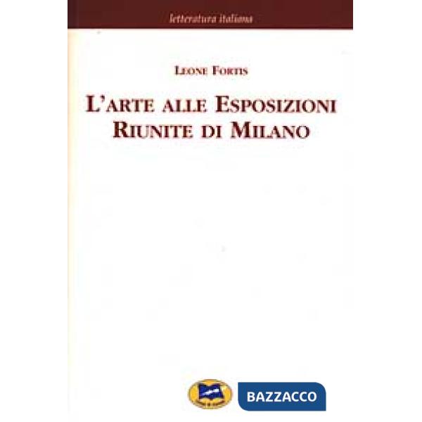 Arte alle Esposizioni Riunite di Milano [1895] (L')