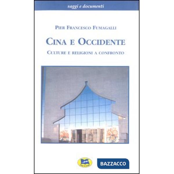 Cina e Occidente. Culture e religioni a confronto