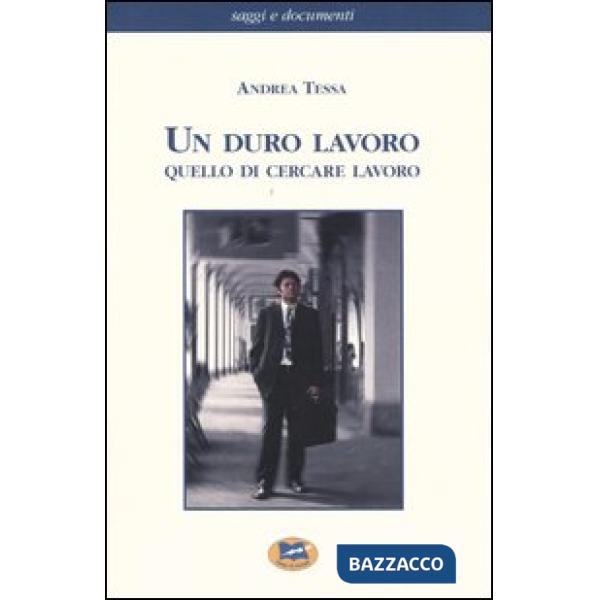 Duro lavoro quello di cercare lavoro (Un)