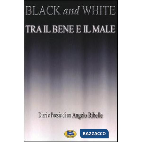 Black and white. Tra il bene e il male