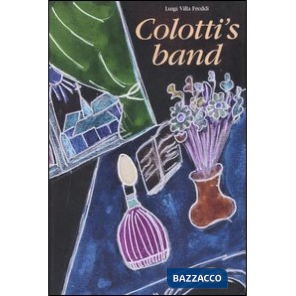 Colotti's band. Vita e avventure di Franchino Colotti