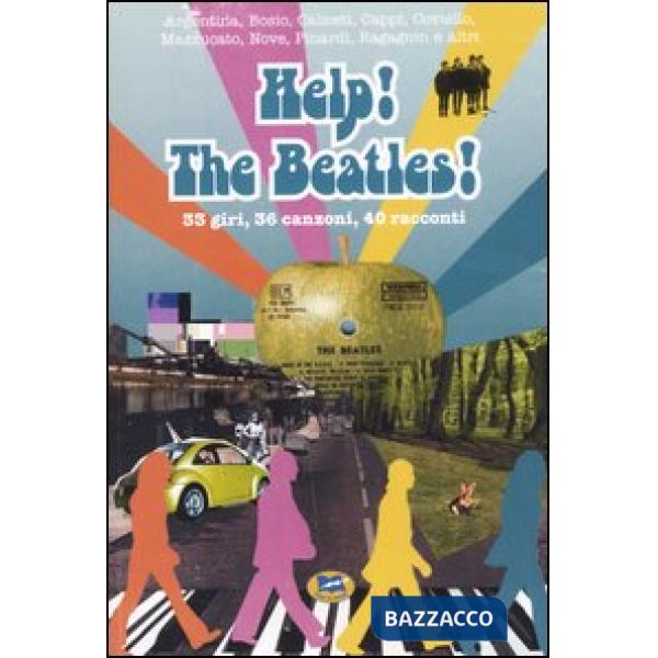 Help! The Beatles! 33 giri, 36 canzoni, 40 racconti