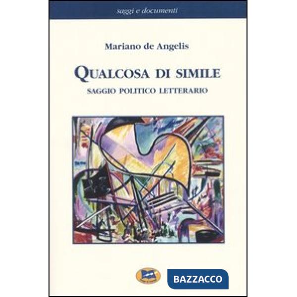 Qualcosa di simile. Saggio politico letterario