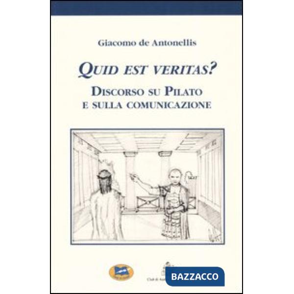 Quid est veritas? Discorso su Pilato e sulla comunicazione
