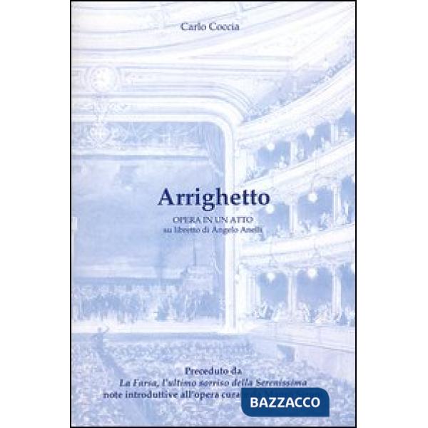 Arrighetto. Opera in un atto su libretto di Angelo Anelli