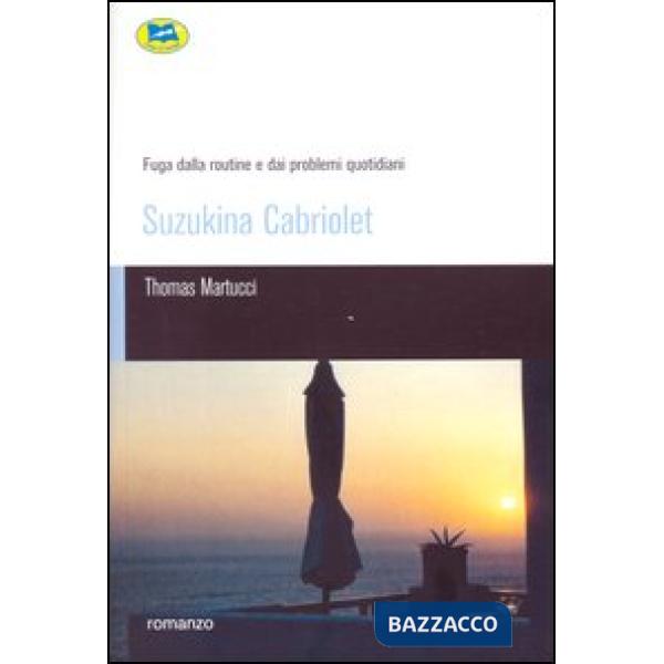 Suzukina cabriolet. Fuga dalla routina e dai problemi quotidiani