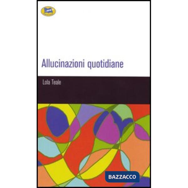 Allucinazioni quotidiane