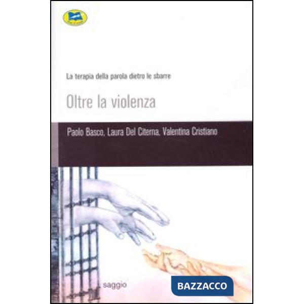 Oltre la violenza. La terapia della parola dietro le sbarre